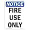 Signmission OSHA Notice Sign, Fire Use Only, 10in X 7in Aluminum, 7" W, 10" L, Portrait, Fire Use Only Sign OS-NS-A-710-V-12710 - alternate 1